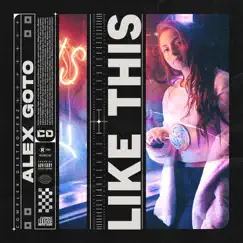 Like This - Single by Alex Goto album reviews, ratings, credits