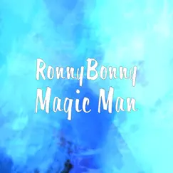 Magic Man - Single by RonnyBonny album reviews, ratings, credits