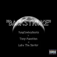 BackStroke (feat. Tony Function & Luke the Savior) - Single by YungCowboyBoots album reviews, ratings, credits