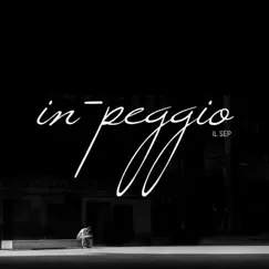 In-peggio - Single by Il Sep album reviews, ratings, credits