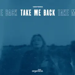 Take Me Back - Single by Venteris album reviews, ratings, credits