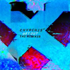 Get Out (Roosevelt Extended Mix) - Single by CHVRCHES album reviews, ratings, credits