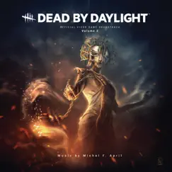 Dead by Daylight, Vol. 2 (Original Video Game Soundtrack) by Michel F. April album reviews, ratings, credits
