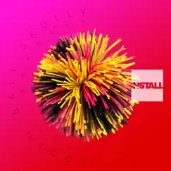 Koosh Ball Skully (feat. Bernard) - EP by Install album reviews, ratings, credits