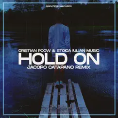 Hold On (Jacopo Catapano Remix) - Single by Cristian Poow & Stoica Iulian Music album reviews, ratings, credits