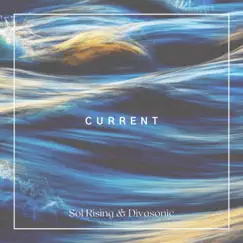 Current (feat. Divasonic) - Single by Sol Rising album reviews, ratings, credits
