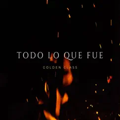 Todo Lo Que Fue (feat. River G, Xenia, Delu, Kinny G & EL EDG) Song Lyrics