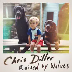 Raised by Wolves - Single by Chris Diller album reviews, ratings, credits