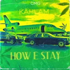 How E Stay - Single by Kahlam album reviews, ratings, credits