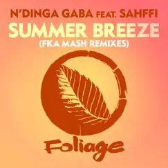 Summer Breeze (Fka Mash Remixes) - EP by N'Dinga Gaba, Sahffi & Fka Mash album reviews, ratings, credits