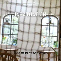 Infatuation - Single by Text Me Merry Christmas album reviews, ratings, credits