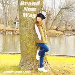 Brand New Way - Single by Jamie-Lynn Kraft album reviews, ratings, credits