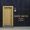 Dope Boys (feat. Ol Man 80zz) - Single album lyrics, reviews, download