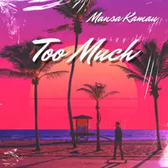Too Much - Single by Mansa Kamau album reviews, ratings, credits