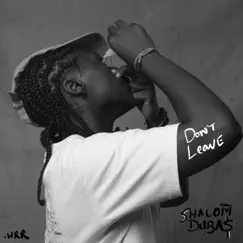 Don't Leave - Single by Shalom Dubas album reviews, ratings, credits