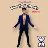 How To Be Boutit (Deluxe Radio Version) [Radio Edit] album lyrics, reviews, download