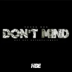 Dont Mind - Single by Young Don album reviews, ratings, credits