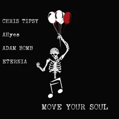 Move Your Soul (feat. AHyes, Adam Bomb & Eternia) Song Lyrics