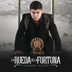 La Rueda de la Fortuna by Alfredo Olivas album reviews, ratings, credits