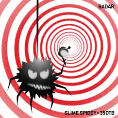 Radar - Single by Slime Spidey & 35otb album reviews, ratings, credits