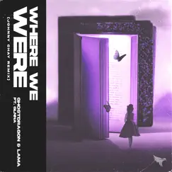 Where We Were (feat. GLNNA) [Johnny Chay Remix] Song Lyrics