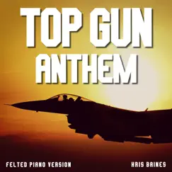 Top Gun Anthem (Felted Piano Version) Song Lyrics