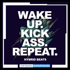 Wake Up. Kick Ass. Repeat. (Hybrid Beats) by TMS Underscores & Joseph Matthew Ioanna album reviews, ratings, credits