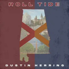 Roll Tide - Single by Dustin Herring album reviews, ratings, credits