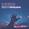 Fly Me with You Remixed by Opolopo (feat. Heidi Vogel) - Single album lyrics, reviews, download