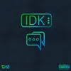 Idk - Single album lyrics, reviews, download