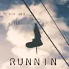 Runnin (feat. 27$Tori) - Single album lyrics, reviews, download