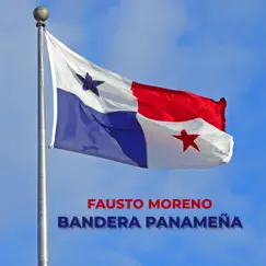 Bandera Panameña - Single by Fausto Moreno album reviews, ratings, credits