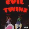 Evil Twinz (Big STW) (feat. Rod Benji BAM) - Single album lyrics, reviews, download