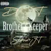 Brother's Keeper (feat. Stunna4jt) song lyrics