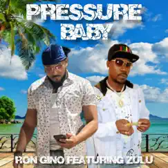 Pressure Baby (feat. Zulu) - Single by Ron Gino album reviews, ratings, credits