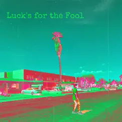 Luck's for the Fool Song Lyrics