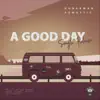 A Good Day - Single album lyrics, reviews, download