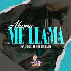 Ahora Me Llama (feat. Fede Rodriguez) [Remix] Song Lyrics