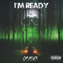 Im Ready - Single by Cb Black album reviews, ratings, credits