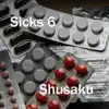 Sicks 6 - Single album lyrics, reviews, download