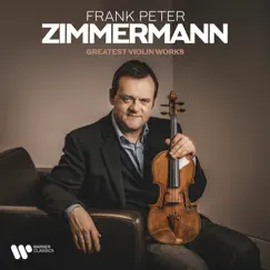 Greatest Violin Works by Frank Peter Zimmermann album reviews, ratings, credits