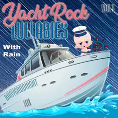 Yacht Rock Lullabies With Rain by BabyGoodnight album reviews, ratings, credits