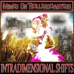 Intradimensional Shifts - Single by Mimes On Rollercoasters album reviews, ratings, credits
