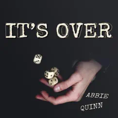 It's Over - Single by Abbie Quinn album reviews, ratings, credits