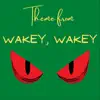 Theme from Wakey, Wakey - Single album lyrics, reviews, download