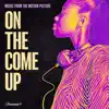 On the Come Up (Film Version) song lyrics
