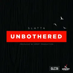 Unbothered - Single by Slatta album reviews, ratings, credits