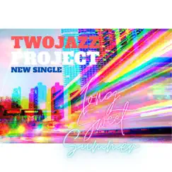 Long Sweet Summer - Single by Two Jazz Project album reviews, ratings, credits