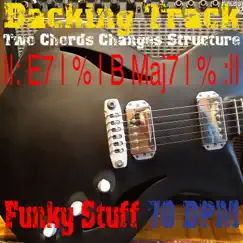 Backing Track Two Chords Changes Structure E7 B Maj7 Song Lyrics