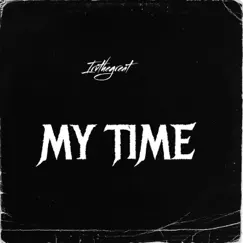 My Time - Single by IrvTheGreat album reviews, ratings, credits